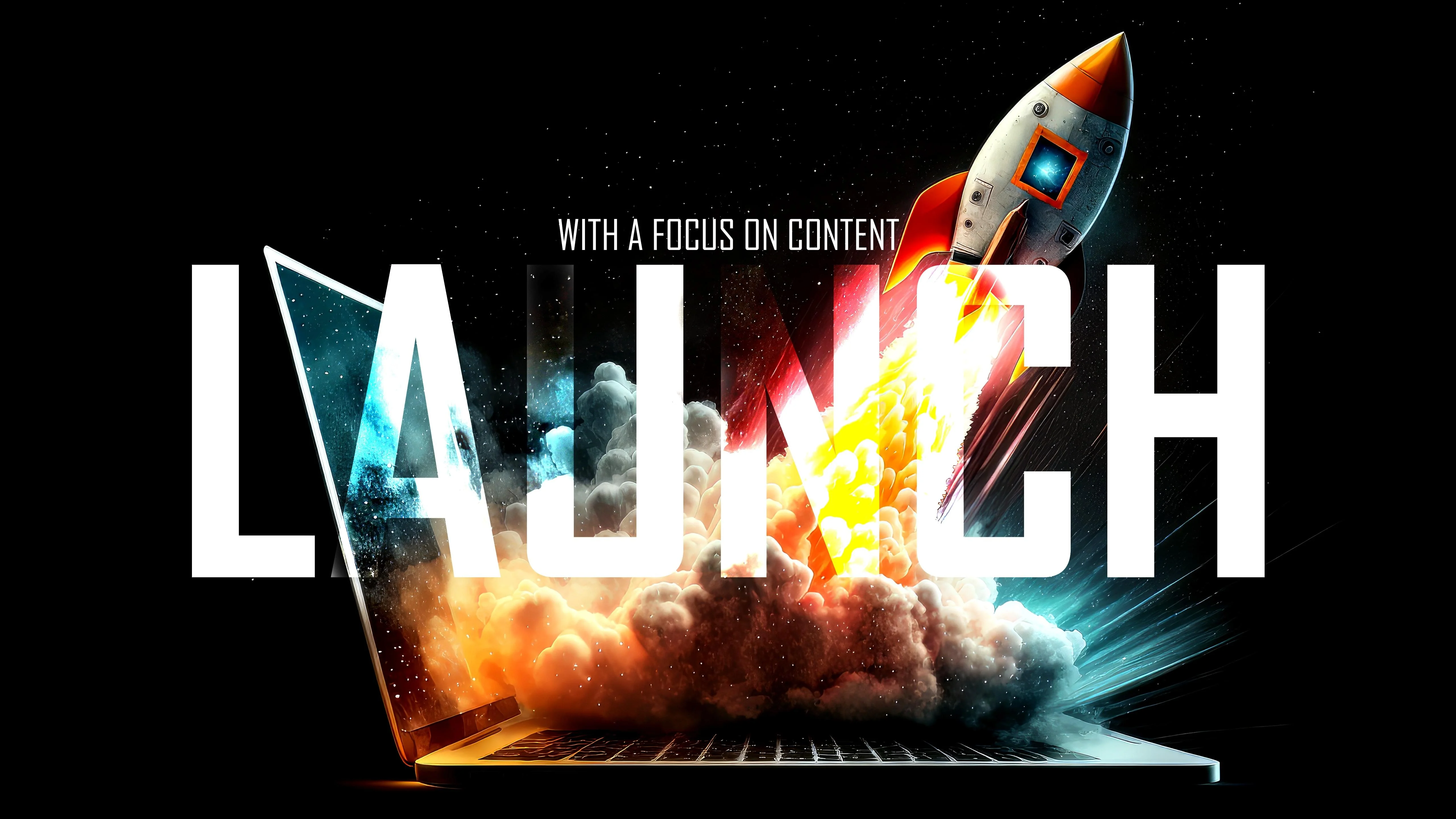 Launch with a focus on content